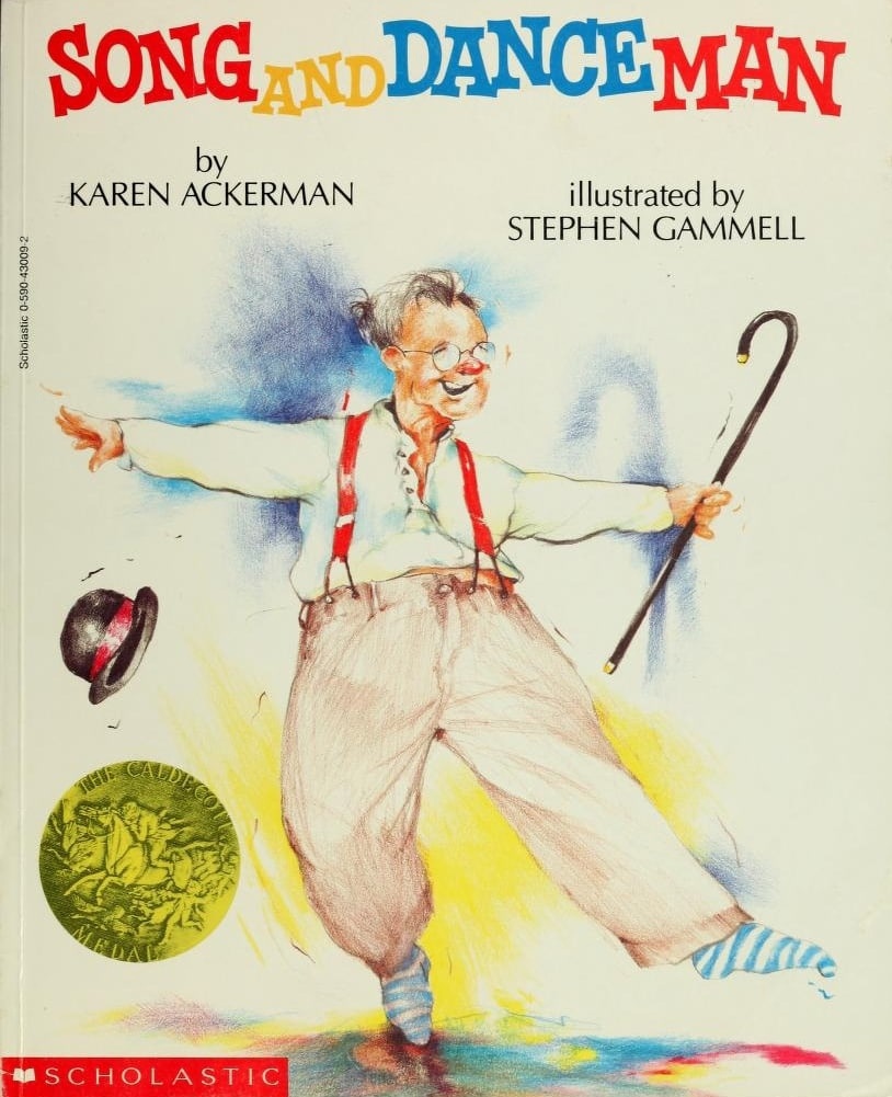 Song and Dance Man illustrated by Stephen Gammell; text: Karen Ackerman (Knopf)